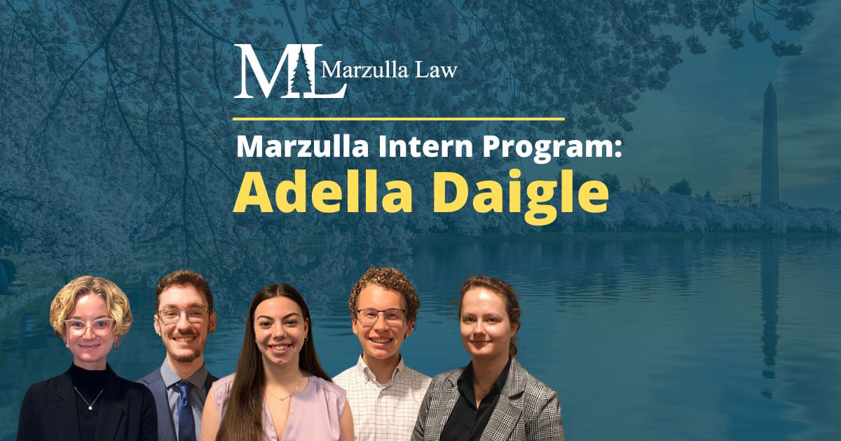 Marzulla Law Intern Spotlight: Adella Daigle