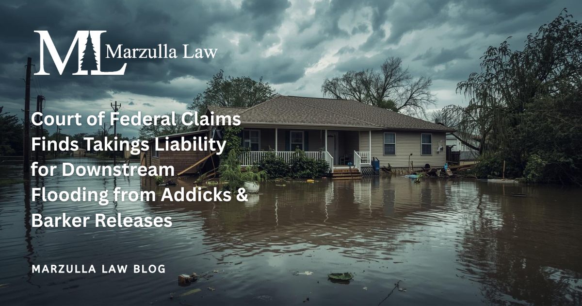 Court of Federal Claims Finds Takings Liability for Downstream Flooding from Addicks & Barker Releases